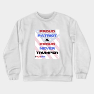 Proud Patriot and Proud Never Trumper Crewneck Sweatshirt
